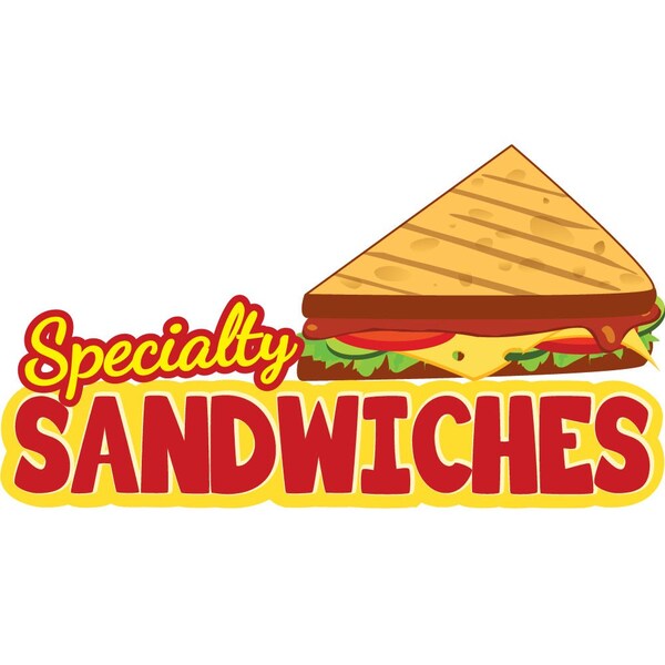 Safety Sign, 9 in Height, Vinyl, 6 in Length, Specialty Sandwiches, D-DC-24-Specialty Sandwiches